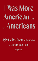 front cover of I Was More American than the Americans