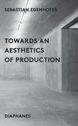front cover of Towards an Aesthetics of Production