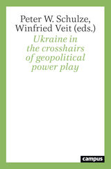 front cover of Ukraine in the Crosshairs of Geopolitical Power Play