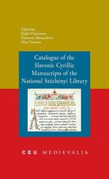 front cover of Catalogue of the Slavonic Cyrillic Manuscripts of the National Szechenyi Library