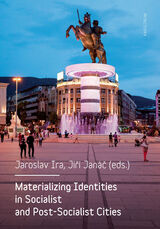 front cover of Materializing Identities in Socialist and Post-Socialist Cities