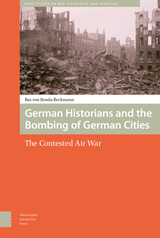front cover of German Historians and the Bombing of German Cities