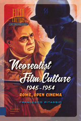 front cover of Neorealist Film Culture, 1945-1954