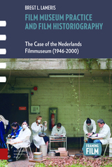 front cover of Film Museum Practice and Film Historiography