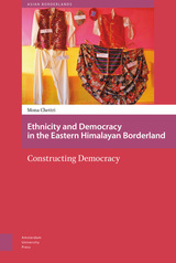 front cover of Ethnicity and Democracy in the Eastern Himalayan Borderland