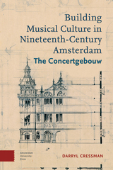 front cover of Building Musical Culture in Nineteenth-Century Amsterdam