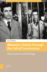 front cover of Albanian Cinema through the Fall of Communism