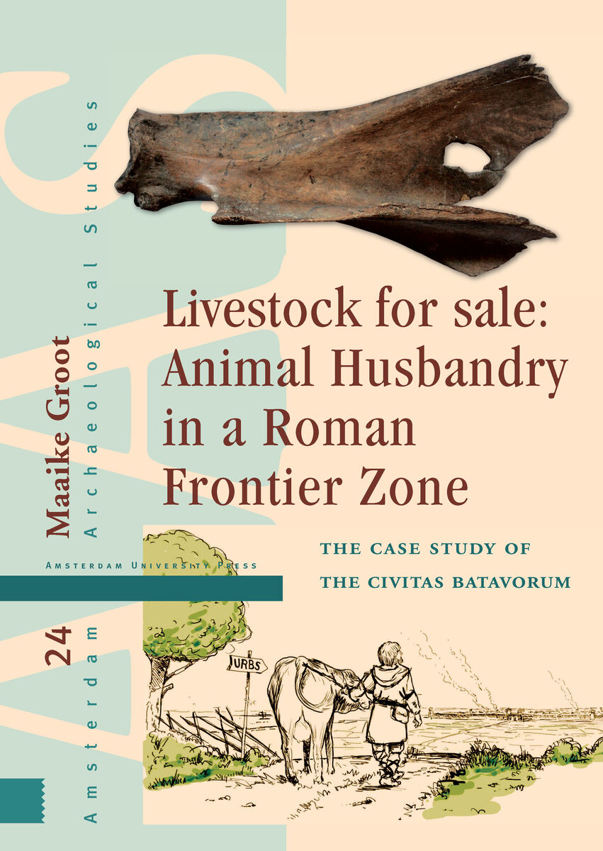 Livestock for Sale: Animal Husbandry in a Roman Frontier Zone  (9789048530281): Maaike Groot - BiblioVault