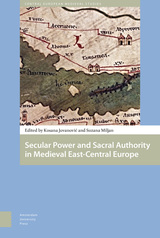front cover of Secular Power and Sacral Authority in Medieval East-Central Europe