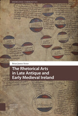 front cover of The Rhetorical Arts in Late Antique and Early Medieval Ireland