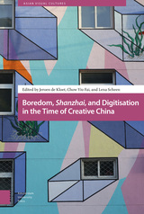 front cover of Boredom, Shanzhai, and Digitisation in the Time of Creative China