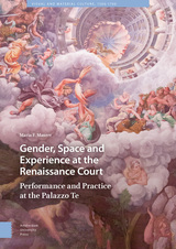 front cover of Gender, Space and Experience at the Renaissance Court