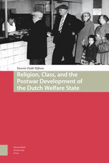 front cover of Religion, Class, and the Postwar Development of the Dutch Welfare State