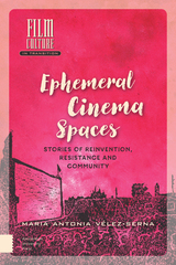 front cover of Ephemeral Cinema Spaces