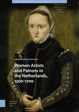 front cover of Women Artists and Patrons in the Netherlands, 1500-1700
