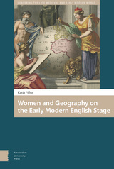 front cover of Women and Geography on the Early Modern English Stage