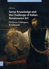 front cover of Sense Knowledge and the Challenge of Italian Renaissance Art