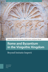 front cover of Rome and Byzantium in the Visigothic Kingdom