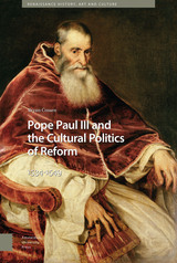 front cover of Pope Paul III and the Cultural Politics of Reform