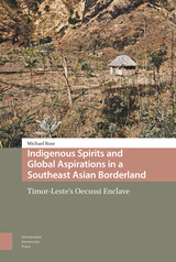 front cover of Indigenous Spirits and Global Aspirations in a Southeast Asian Borderland