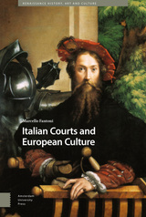 front cover of Italian Courts and European Culture