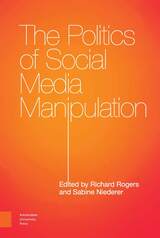 front cover of The Politics of Social Media Manipulation