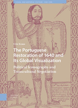 front cover of The Portuguese Restoration of 1640 and Its Global Visualization