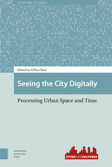 front cover of Seeing the City Digitally