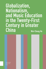 front cover of Globalization, Nationalism, and Music Education in the Twenty-First Century in Greater China