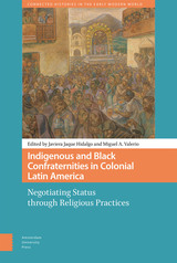 front cover of Indigenous and Black Confraternities in Colonial Latin America