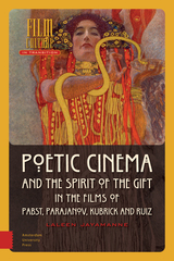 front cover of Poetic Cinema and the Spirit of the Gift in the Films of Pabst, Parajanov, Kubrick and Ruiz