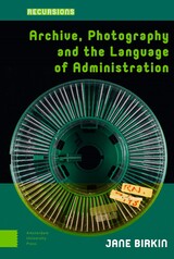 front cover of Archive, Photography and the Language of Administration