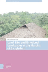 front cover of Land, Life, and Emotional Landscapes at the Margins of Bangladesh