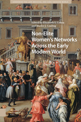 front cover of Non-Elite Women's Networks Across the Early Modern World