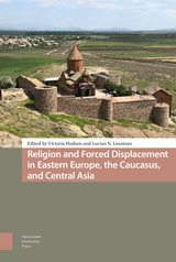 front cover of Religion and Forced Displacement in Eastern Europe, the Caucasus, and Central Asia
