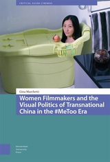 front cover of Women Filmmakers and the Visual Politics of Transnational China in the #MeToo Era
