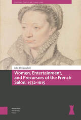 front cover of Women, Entertainment, and Precursors of the French Salon, 1532-1615