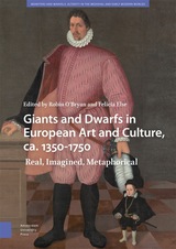 front cover of Giants and Dwarfs in European Art and Culture, ca. 1350-1750