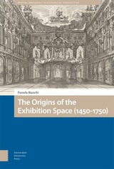 front cover of The Origins of the Exhibition Space (1450-1750)