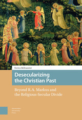 front cover of Desecularizing the Christian Past