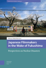 front cover of Japanese Filmmakers in the Wake of Fukushima