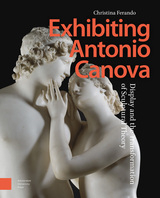 front cover of Exhibiting Antonio Canova