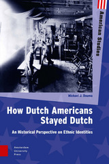 front cover of How Dutch Americans Stayed Dutch