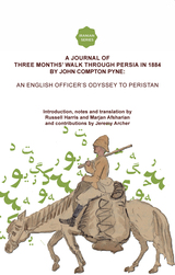 front cover of A Journal of Three Months’ Walk in Persia in 1884 by Captain John Compton Pyne