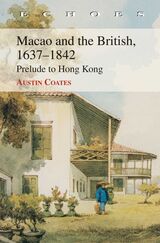 front cover of Macao and the British, 1637–1842