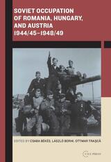 front cover of Soviet Occupation of Romania, Hungary, and Austria 1944/45–1948/49