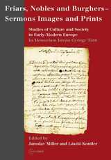 front cover of Friars, Nobles and Burghers – Sermons, Images and Prints