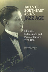 front cover of Tales of Southeast Asia’s Jazz Age
