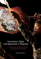 front cover of Innovation, Style and Spectacle in Wayang