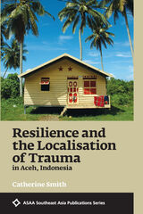 front cover of Resilience and the Localisation of Trauma in Aceh, Indonesia